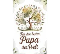 Für den besten Papa der Welt: 50 liebevolle Botschaften an deinen Vater. Jedes Wort ist ein herzlicher Gruß voller Dankbarkeit für den Menschen, der ... der beste Papa der Welt ist. (Familienbande)