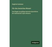 Für den deutschen Mozart: Das Ringen um gültige deutsche Sprachform der italienischen Opern Mozarts
