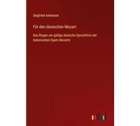 Für den deutschen Mozart: Das Ringen um gültige deutsche Sprachform der italienischen Opern Mozarts