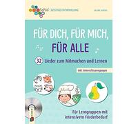 Für dich, für mich, für alle - 32 Lieder zum Mitmachen und Lernen inkl. Unterrichtsanregungen: Für Lerngruppen mit intensivem Förderbedarf