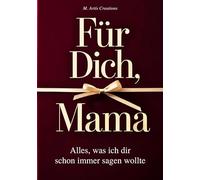 Für Dich, Mama - Alles was ich dir schon immer sagen wollte - Das Mama Geschenk Buch: Das Ausfüllbuch als Geschenk zum Muttertag, Geburtstag oder Weihnachten mit Platz für Erinnerungen und Fotos: 2