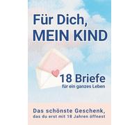 Für Dich, mein Kind - Das liebevollste Geschenk zur Geburt: Ein Erinnerungsbuch mit 18 Briefen zum Festhalten von Liebe, Fotos und Momenten von 0 bis 18 Jahren.