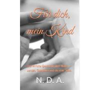 Für dich, mein Kind: Eine ehrliche Geschichte über Mutter werden, Babyblues und die erste Liebe.