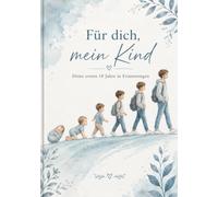 Für dich, mein Kind - Sohnversion: Deine ersten 18 Jahre in Erinnerungen - Ein persönliches Erinnerungsbuch mit Fotos, Geschichten und besonderen Momenten von der Kindheit bis zum 18. Geburtstag