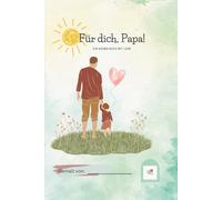 Für dich, Papa!: Ein liebevolles Ausmalbuch für kleine Künstler