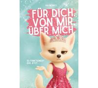 Für dich. Von mir. Über mich. - so funktioniert das jetzt: ein Buch weil du dir nichts gewünscht hast oder schon alles hast: Freundebuch zum ... für mich (Freundebuch mal anders)