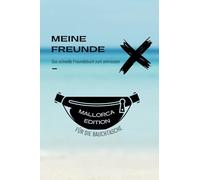 Für die Bauchtasche: Das schnelle Freundebuch zum ankreuzen Malle Edition: Für über 30 Freunde - Die perfekte Geschenkidee für deinen Malle-Trip | Mallorca Edition