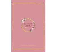 Für die beste Mama der Welt: Ein Buch voller Erinnerungen