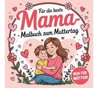 Für die beste Mama - Malbuch zum Muttertag - ideal als Geschenk mit Ausmalbildern von Mama und Sohn