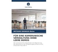 FÜR EINE KAMERUNISCHE VERWALTUNG OHNE LEERE BÜROS: Die institutionellen Dynamiken der Regulierung des Absentismus des Verwaltungspersonals an der Universität Yaoundé-II