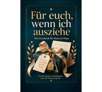 Für euch, wenn ich ausziehe: Ein Geschenk für Mama & Papa zum Auszug des Kindes Sohn Tochter verlässt das Zuhause