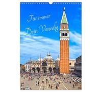 Für immer Dein Venedig (Wandkalender 2026 DIN A3 hoch), CALVENDO Monatskalender: Venedig trägt man für immer im Herzen