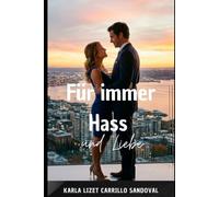Für immer Hass und Liebe (Das Flüstern des Schicksals de KARLA CARRILLO IDIOMA ALEMAN)