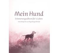 Für immer in meinem Herzen - Mein Hund: Erinnerungsalbum für ein ganzes Hundeleben