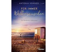 Für immer Wellenrauschen: Ein Norderney-Liebesroman