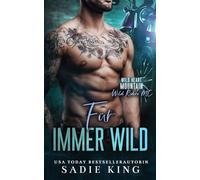 Für immer wild: Eine verbotene Romanze (Der Wild Riders MC)