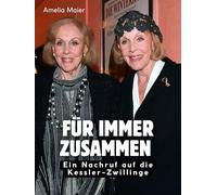 Für immer zusammen: Ein Nachruf auf die Kessler-Zwillinge. Hochwertige Hardcoverausgabe