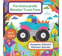 Für kleine große Monster Truck Fans: für Kinder ab 4 , Ausmalbilder, Rätsel, Labyrinth, Fehlersuche, einfach Rechen- und Zählaufgaben