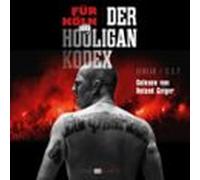 Für Köln! Der Hooligan-Kodex