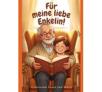 Für meine liebe Enkelin!: Gemeinsam Lesen und Malen (Oma, Opa & Enkelkinder)