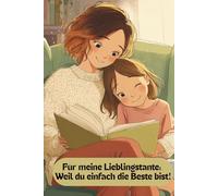 Für meine Lieblingstante: Weil du einfach die Beste bist!: Ein liebevolles Ausfüllbuch von mir für dich