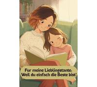 Für meine Lieblingstante: Weil du einfach die Beste bist!: Ein liebevolles Ausfüllbuch von mir für dich