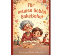 Für meinen lieben Enkelsohn!: Gemeinsam Lesen und Malen (Oma, Opa & Enkelkinder)