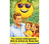 Für meinen Lieblingsonkel: Weil du einfach der Beste bist!: Ein liebevolles Ausfüllbuch von mir für dich
