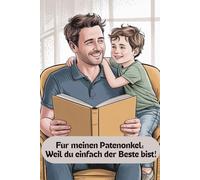 Für meinen Patenonkel: Weil du einfach die Beste bist!: Ein liebevolles Ausfüllbuch von mir für dich