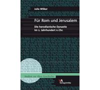 Fuer Rom Und Jerusalem: Die Herodianische Dynastie Im 1. Jahrhundert N.chr.: 5 (Studien Zur Alten Geschichte, 5)