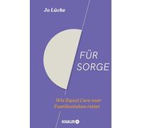 Für Sorge: Wie Equal Care euer Familienleben rettet | Der Ratgeber zu den Streitthemen Vereinbarkeit, Care-Arbeit und Mental Load