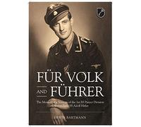 Für Volk and Führer: The Memoir of a Veteran of the 1st SS Panzer Division Leibstandarte SS Adolf Hitler