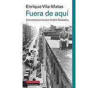 Fuera de aquí: Conversaciones con André Gabastou (Ilustrados)