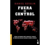 Fuera de control: Cómo Occidente creó, financió y desató el terror del Estado Islámico sobre el mundo (Actualidad)