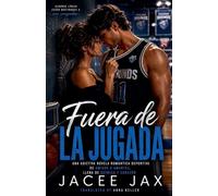 Fuera De La Jugada: Una Adictiva Novela Romántica Deportiva de Amigos a Amantes, Llena de Química Y Corazón