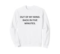 Fuera de mi Cabeza. En Cinco Minutos. para Sarcastic People Sudadera