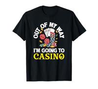 Fuera de mi Camino voy al póquer de Dados de Juego de Casino Camiseta
