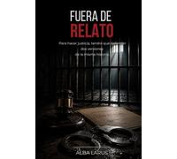 FUERA DE RELATO: Para hacer justicia, tendrá que defender dos versiones de la misma historia. (Al borde de la ley)