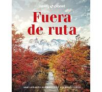 Fuera de ruta: 100 lugares asombrosos para huir de las multitudes (Viaje y aventura)