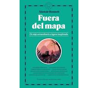 Fuera del mapa/ Beyond the Map: Unruly Enclaves, Ghostly Places, Emerging Lands and Our Search for New Utopias