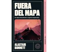 Fuera del mapa: Un viaje extraordinario a lugares inexplorados – Blackie Books