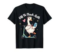 Fuera para enseñar matemáticas Ganso Profesor Montar Scooter Vuelta a la Escuela Camiseta