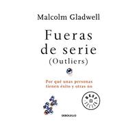 Fueras de serie: Por qué unas personas tienen éxito y otras no