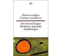 Fueron testigos. Cuentos modernos/Sie waren Zeugen. Moderne spanische Erzählungen (bilingüe) | Aa. Vv.