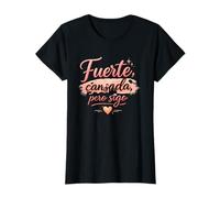 Fuerte Cansada Pero Sigo Motivacional para Mujeres Fuertes Camiseta