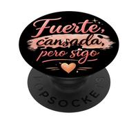 Fuerte Cansada Pero Sigo Motivacional para Mujeres Fuertes PopSockets PopGrip Adhesivo