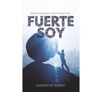 FUERTE SOY: MEDITACIONES CRISTIANAS DIARIAS
