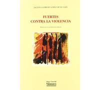 FUERTES CONTRA LA VIOLENCIA: 78 (BIBLIOTECA PENSAMIENTO Y SOCIEDAD)