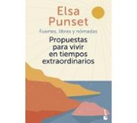 Fuertes, libres y nómadas: Propuestas para vivir en tiempos extraordinarios (Vivir Mejor)