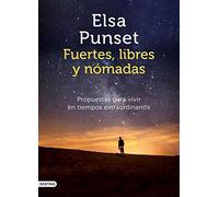 Fuertes, libres y nómadas: Propuestas para vivir en tiempos extraordinarios (Imago Mundi)